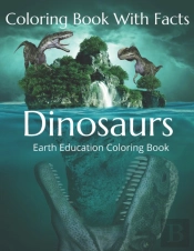 Dinosaurs Coloring Book With Facts