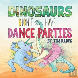Bertrand.pt - Dinosaurs Didn'T Have Dance Parties