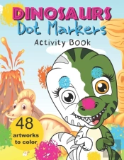 Dinosaurs Dot Markers Activity Book