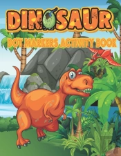 Dinosaurs Dot Markers Activity Book