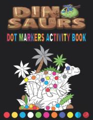 Dinosaurs Dot Markers Activity Book