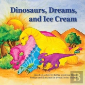 Dinosaurs, Dreams, And Ice Cream