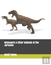 Dinosaurs & Other Animals Of The Jurassic