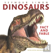 Dinosaurs: Fact And Fable