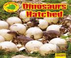 Dinosaurs Hatched!