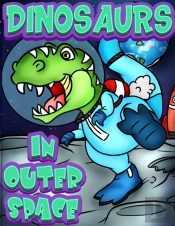 Dinosaurs In Outer Space