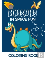 Dinosaurs In Space Fun Coloring Book For Kids