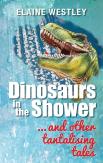 Dinosaurs In The Shower... And Other Tantalising Tales