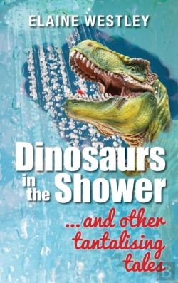 Bertrand.pt - Dinosaurs In The Shower... And Other Tantalising Tales
