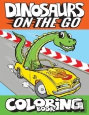 Dinosaurs On The Go Coloring Book