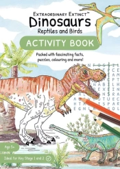 Dinosaurs Reptiles And Birds: Activity Book