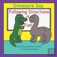 Dinosaurs Say Following Directions Is Fun