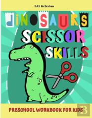 Dinosaurs Scissor Skills / Preschool Workbook For Kids