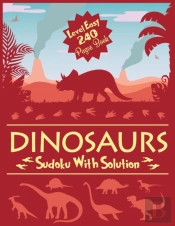 Dinosaurs Sudoku With Solution Level Easy 240 Pages Book