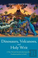 Dinosaurs, Volcanoes, And Holy Writ