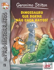 Dinossauro que Dorme não Caça Ratos!