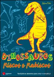 Dinossauros - Riscos e Rabiscos
