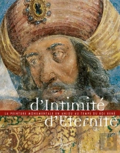 D'Intimité, D'Éternité ; La Peinture Monumentale En Anjou Au Temps Du Roi René