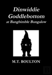 Dinwiddie Goddlebottom At Bangbimble Bungalow Classic Edition
