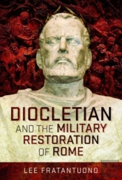 Diocletian And The Military Restoration Of Rome