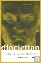 Diocletian And The Roman Recovery