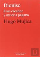 Dionisio Eros Creador Y Mistica Pagana