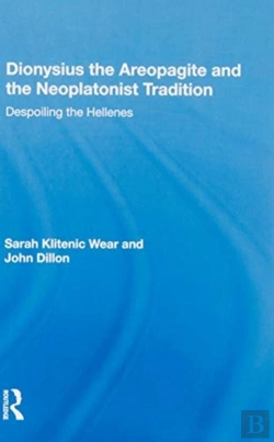 Bertrand.pt - Dionysius The Areopagite And The Neoplatonist Tradition
