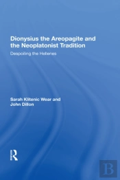 Dionysius The Areopagite And The Neoplatonist Tradition