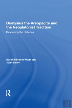 Bertrand.pt - Dionysius The Areopagite And The Neoplatonist Tradition