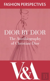 Dior By Dior: The Autobiography Of Christian Dior