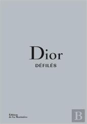 Dior, Défilés : L'Intégrale Des Collections