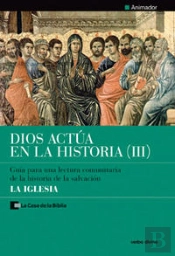 Dios Actúa En La Historia (3) - La Iglesia
