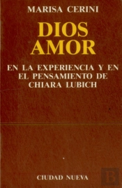 Dios Amor En La Experiencia Y En El Pensamiento De Chiara Lubich