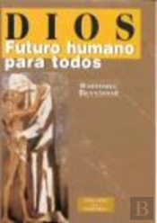 Dios: Futuro Humano Para Todos
