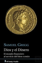 Dios Y El Dinero. El Mundo Financiero Del Bien Comun