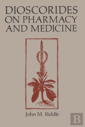 Dioscorides On Pharmacy And Medicine