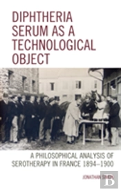 Diphtheria Serum As A Technological Object