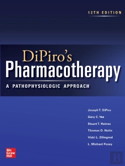Bertrand.pt - Dipiro'S Pharmacotherapy: A Pathophysiologic Approach, 12th Edition