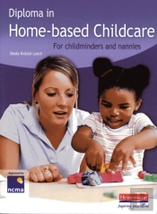 Diploma In Home-Based Childcare: For Childminders And Nannies