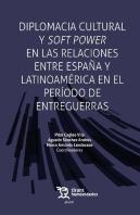 Diplomacia Cultural Y Soft Power En Las Relaciones Entre Es