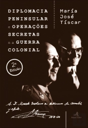 Diplomacia Peninsular e Operações Secretas na Guerra Colonial