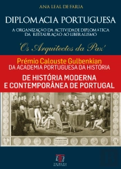 Diplomacia Portuguesa - A Organização da Actividade Diplomática da Restauração ao Liberalismo