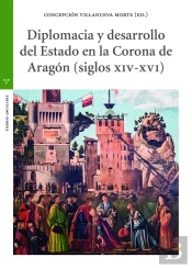 Diplomacia Y Desarrollo Del Estado En La Corona De Aragón (S. Xiv-Xvi)