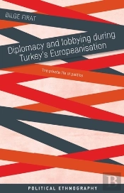 Diplomacy And Lobbying During Turkeys Europeanisation