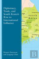 Diplomacy, Trade, And South Koreaâ€™S Rise To International Influence