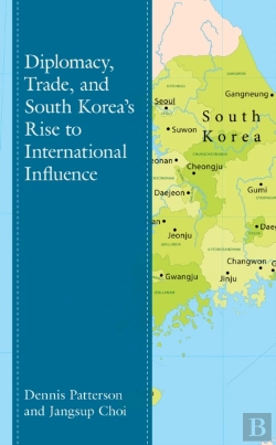 Bertrand.pt - Diplomacy, Trade, And South Koreaâ€™S Rise To International Influence