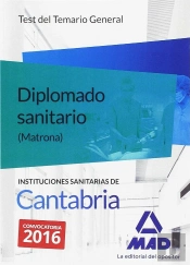 Diplomados Sanitarios (Matronas) De Las Instituciones Sanitarias De Cantabria. Test Del Temario General