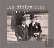 Diplomates Belges, De 1830 À Nos Jours