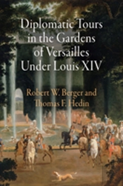 Diplomatic Tours In The Gardens Of Versailles Under Louis Xiv