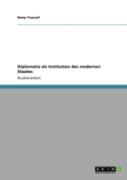 Diplomatie Als Institution Des Modernen Staates